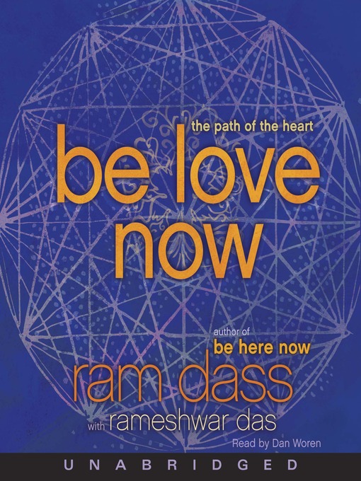 Title details for Be Love Now by Ram Dass - Available